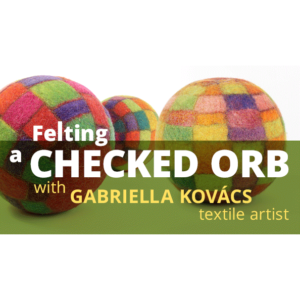 Felting a CHECKED ORB tutorial video
